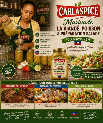 CARLA SPICE 100% bio
Tout le monde peut utiliser cette marinade pour la viande, poisson, salade, riz collé et plusieurs autres plats.
Goût riche, parfum authentique et qualité maison.

📞 Pour plus d’informations : 514 346 8880